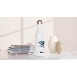 "EVERYONE has incredible value" 17oz Stainless Steel Water Bottle