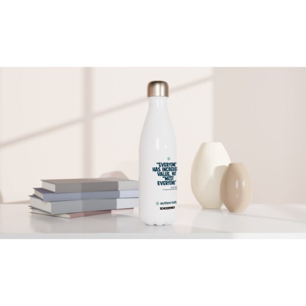 "EVERYONE has incredible value" 17oz Stainless Steel Water Bottle