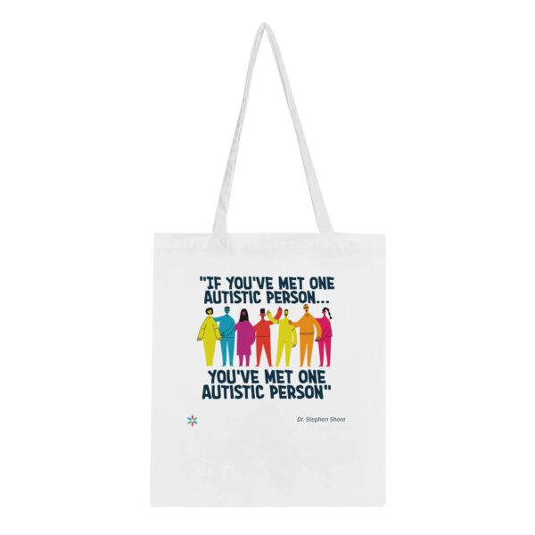 "If you've met ONE autistic person..." Classic Tote Bag