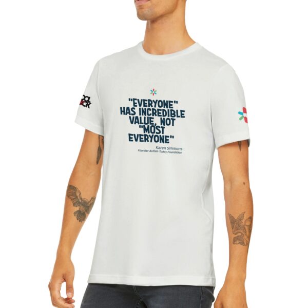 "EVERYONE has incredible value" Premium Unisex Crewneck T-shirt