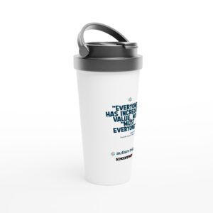 "EVERYONE has incredible value" 15oz Stainless Steel Travel Mug