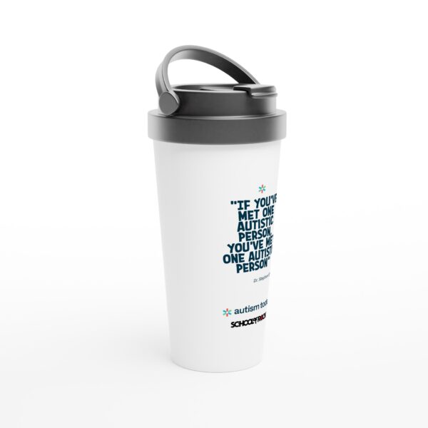 "If you've met ONE autistic person..." 15oz Stainless Steel Travel Mug